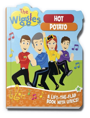 The Wiggles: Hot Potato: A Lift-The-Flap Book with Lyrics! by The Wiggles