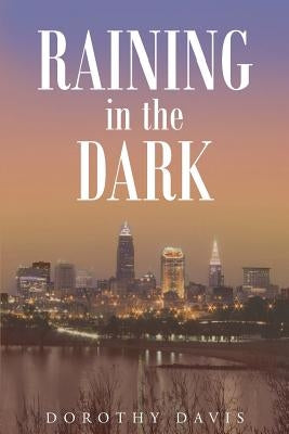 Raining in the Dark by Davis, Dorothy J.