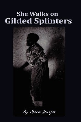 She Walks on Gilded Splinters by Dwyer, Gene