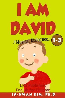 I Am David Musical Dialogues: English for Children Picture Book 1-3 by Drumond, Sergio