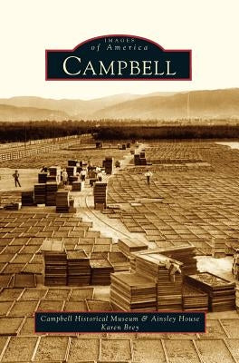 Campbell by The Campbell Historical Museum and Ainsl
