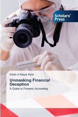 Unmasking Financial Deception by Sario, Azhar Ul Haque