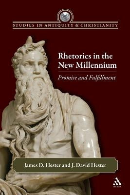 Rhetorics in the New Millennium by Hester, James D.