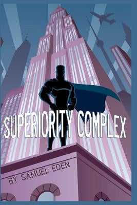 Superiority Complex by Eden, Samuel