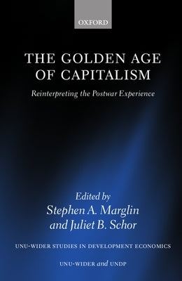 The Golden Age of Capitalism: Reinterpreting the Postwar Experience by Marglin, Stephen A.