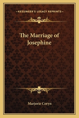 The Marriage of Josephine by Coryn, Marjorie