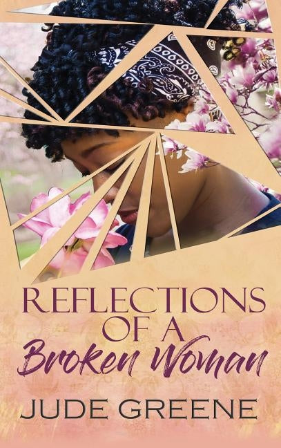 Reflections of a Broken Woman by Green, Jude