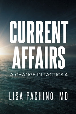 Current Affairs: A Change in Tactics 4 by , Lisa Pachino