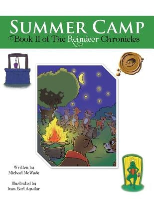 Summer Camp: Book II of the Reindeer Chronicles by McWade, Michael