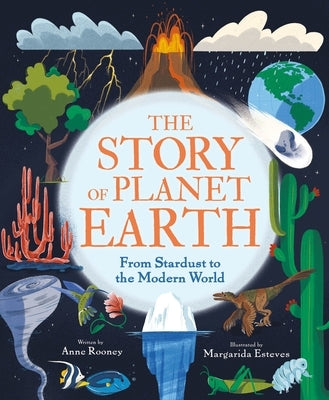 The Story of Planet Earth: From Stardust to the Modern World by Rooney, Anne