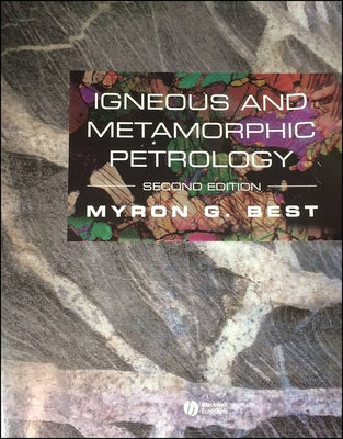 Igneous and Metamorphic Petrology by Best, Myron G.