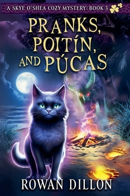 Pranks, Poitín, and Púcas by Dillon, Rowan