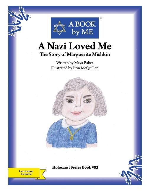 A Nazi Loved Me: The Story of Marguerite Mishkin by Baker, Maya