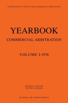 Yearbook of Commercial Arbitration Volume 1-1976 by Sanders, Pieter