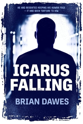 Icarus Falling by Dawes, Brian
