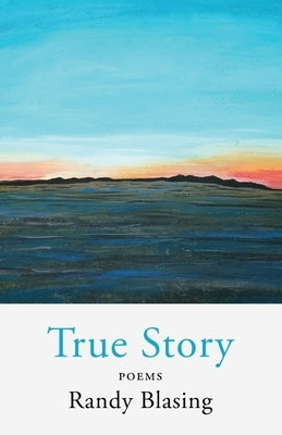 True Story by Blasing, Randy