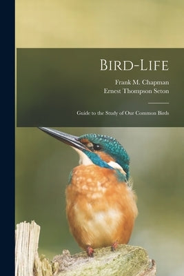 Bird-life [microform]: Guide to the Study of Our Common Birds by Chapman, Frank M. (Frank Michler) 18