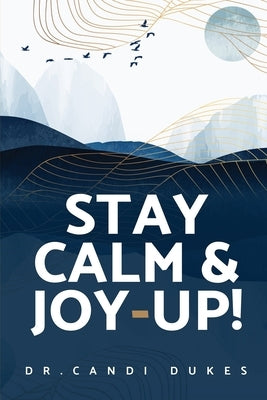 Stay Calm & Joy-Up! by Dukes, Candi