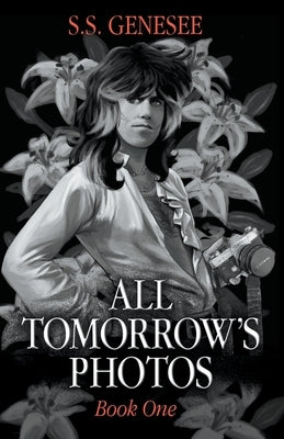 All Tomorrow's Photos by Genesee, S. S.