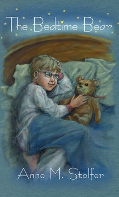 The Bedtime Bear by Stolfer, Anne M.