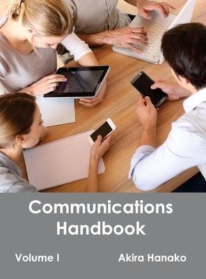 Communications Handbook: Volume I by Hanako, Akira