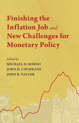 Finishing the Inflation Job and New Challenges for Monetary Policy by Bordo, Michael D.