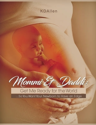 Mommi & Daddi: Get Me Ready for the World by Kdallen