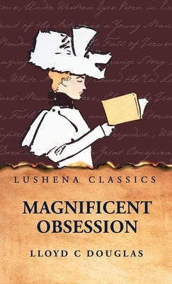 Magnificent Obsession by Lloyd C Douglas