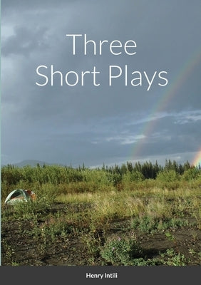 Three Short Plays by Intili, Henry