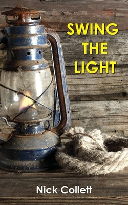 Swing the Light by Collett, Nick