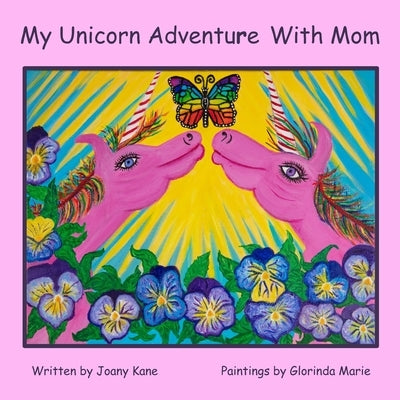 My Unicorn Adventure With Mom by Marie, Glorinda