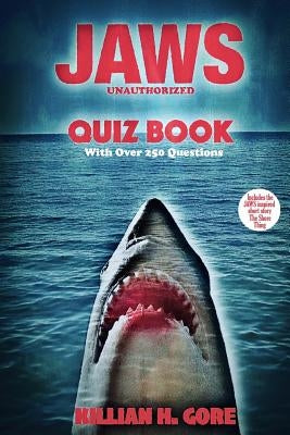 Jaws Unauthorized Quiz Book by Gore, Killian H.