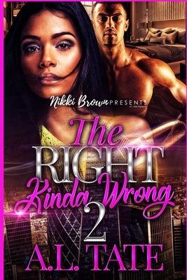 The Right Kinda Wrong 2 by Tate, A. L.