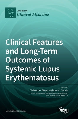 Clinical Features and Long-Term Outcomes of Systemic Lupus Erythematosus by Sjöwall, Christopher
