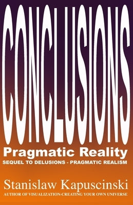 Conclusions: Pragmatic Reality by Kapuściński (Aka Stan I. S. Law)