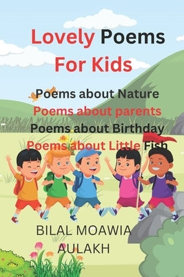 Lovely Poems for Kids: collection of poems for kids, collection of short poems for kids by Aulakh, Bilal Moawia