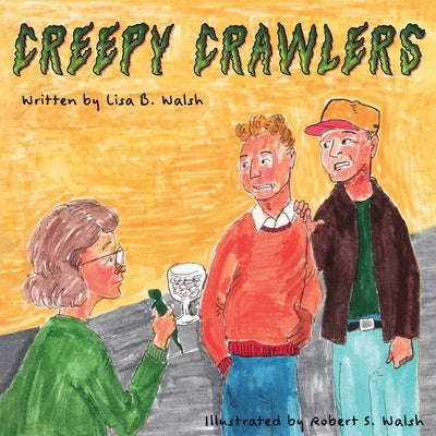 Creepy Crawlers by Walsh, Robert S.