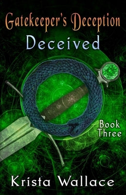 Gatekeeper's Deception II - Deceived by Wallace, Krista