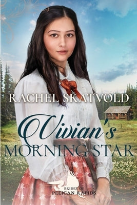 Vivian's Morning Star by Skatvold, Rachel