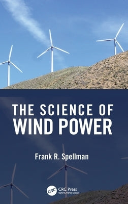 The Science of Wind Power by Spellman, Frank R.