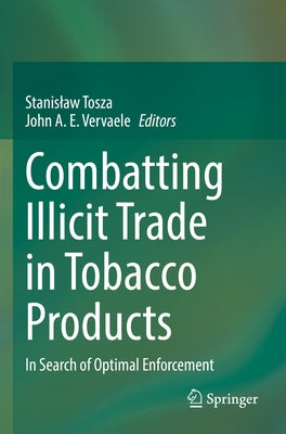 Combatting Illicit Trade in Tobacco Products: In Search of Optimal Enforcement by Tosza, Stanislaw