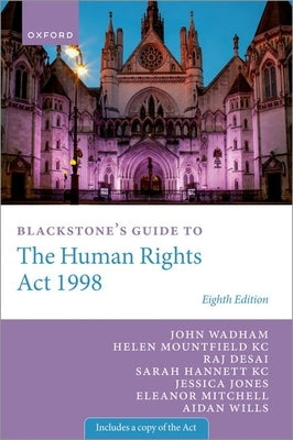 Blackstone's Guide to the Human Rights ACT 1998 by Wadham, John