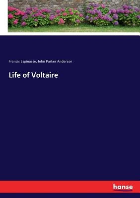 Life of Voltaire by Anderson, John Parker