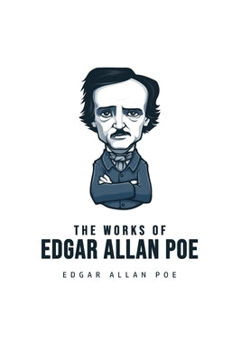 The Works of Edgar Allan Poe by Poe, Edgar Allan