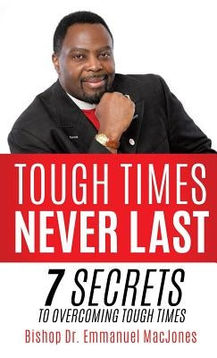 Tough Times Never Last by Macjones, Bishop Emmanuel