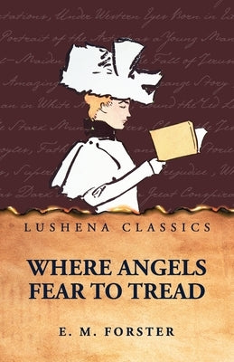 Where Angels Fear to Tread by E M Forster