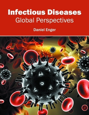 Infectious Diseases: Global Perspectives by Enger, Daniel