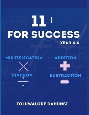 11+ for Success by Dahunsi, Toluwalope