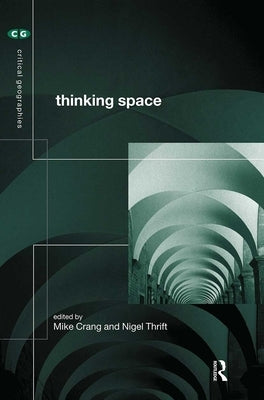 Thinking Space by Crang, Mike