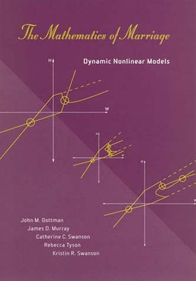 The Mathematics of Marriage: Dynamic Nonlinear Models by Gottman, John M.